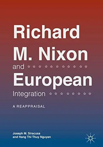 Cover of Richard M. Nixon and European Integration
