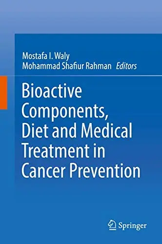 Cover of Bioactive Components, Diet and Medical Treatment in Cancer Prevention