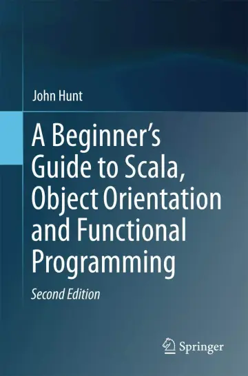 Cover of A Beginner's Guide to Scala, Object Orientation and Functional Programming