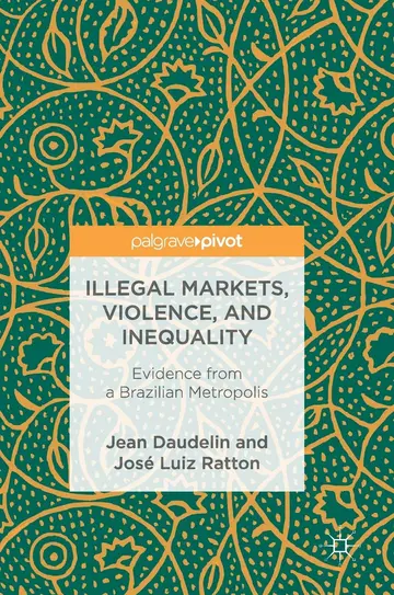 Cover of Illegal Markets, Violence, and Inequality