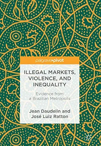 Cover of Illegal Markets, Violence, and Inequality