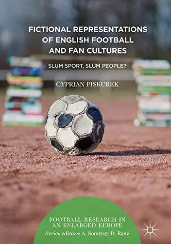 Cover of Fictional Representations of English Football and Fan Cultures