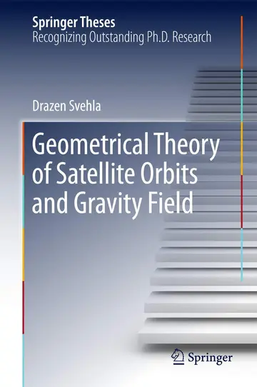 Cover of Geometrical Theory of Satellite Orbits and Gravity Field