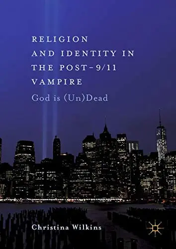 Cover of Religion and Identity in the Post-9/11 Vampire