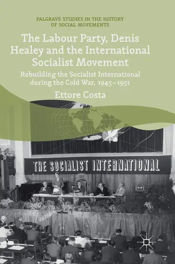 Cover of The Labour Party, Denis Healey and the International Socialist Movement
