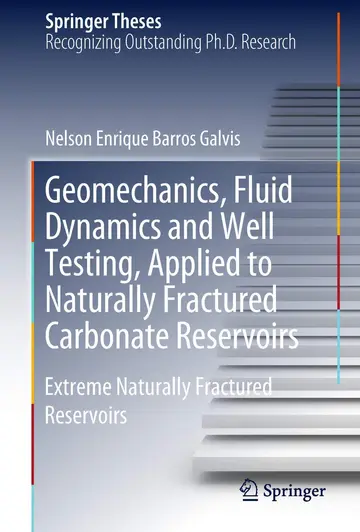 Cover of Geomechanics, Fluid Dynamics and Well Testing, Applied to Naturally Fractured Carbonate Reservoirs