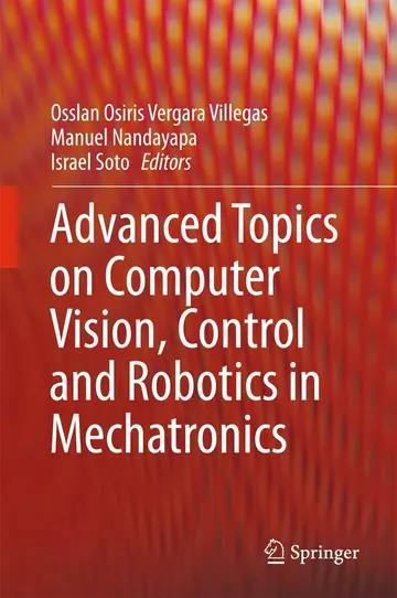 Cover of Advanced Topics on Computer Vision, Control and Robotics in Mechatronics