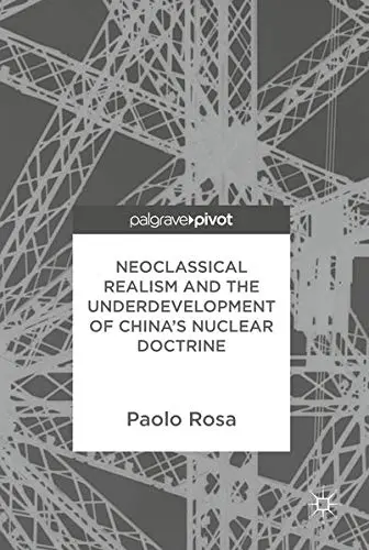 Cover of Neoclassical Realism and the Underdevelopment of China’s Nuclear Doctrine