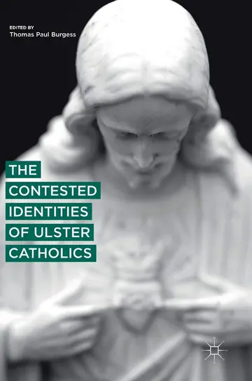 Cover of The Contested Identities of Ulster Catholics