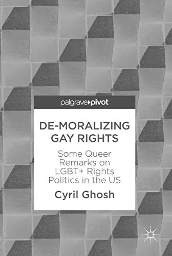 Cover of De-Moralizing Gay Rights
