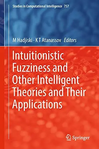 Cover of Intuitionistic Fuzziness and Other Intelligent Theories and Their Applications
