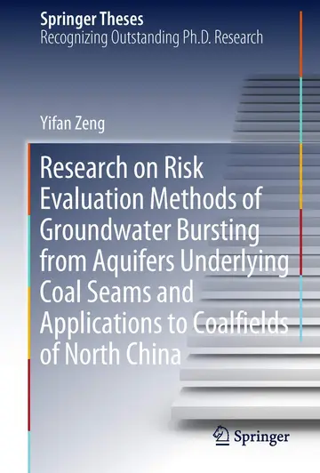 Cover of Research on Risk Evaluation Methods of Groundwater Bursting from Aquifers Underlying Coal Seams and Applications to Coalfields of North China