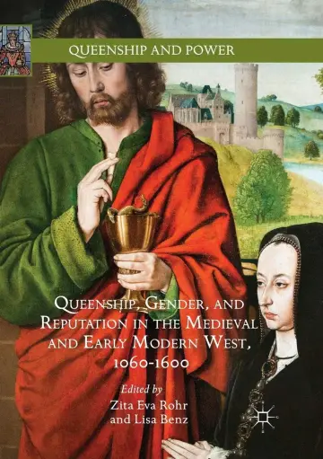 Cover of Queenship, Gender, and Reputation in the Medieval and Early Modern West, 1060-1600