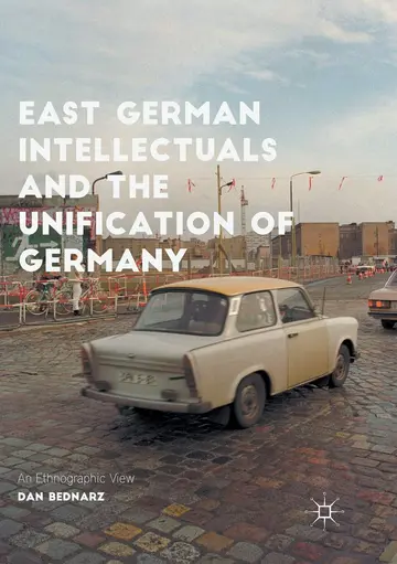 Cover of East German Intellectuals and the Unification of Germany