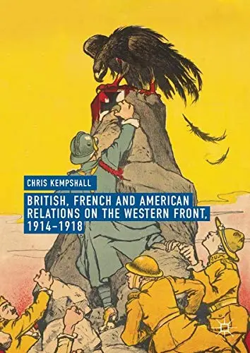 Cover of British, French and American Relations on the Western Front, 1914–1918