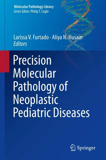 Cover of Precision Molecular Pathology of Neoplastic Pediatric Diseases