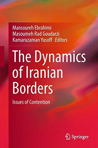 Cover of The Dynamics of Iranian Borders
