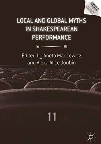 Cover of Local and Global Myths in Shakespearean Performance