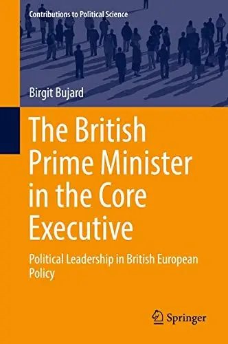 Cover of The British Prime Minister in the Core Executive