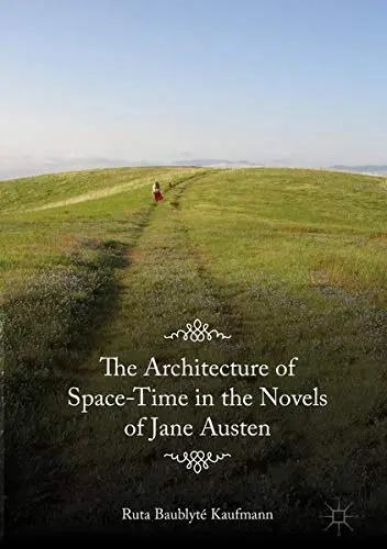 Cover of The Architecture of Space-Time in the Novels of Jane Austen