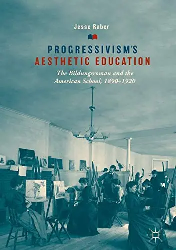 Cover of Progressivism's Aesthetic Education