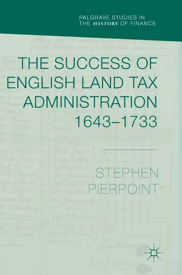 Cover of The Success of English Land Tax Administration 1643–1733