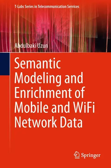 Cover of Semantic Modeling and Enrichment of Mobile and WiFi Network Data