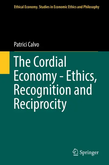 Cover of The Cordial Economy - Ethics, Recognition and Reciprocity