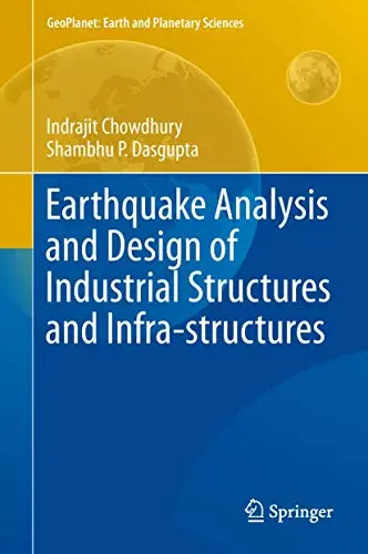 Cover of Earthquake Analysis and Design of Industrial Structures and Infra-Structures
