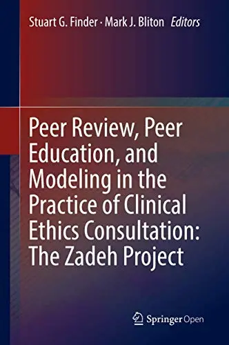 Cover of Peer Review, Peer Education, and Modeling in the Practice of Clinical Ethics Consultation