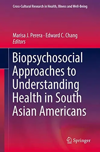 Cover of Biopsychosocial Approaches to Understanding Health in South Asian Americans