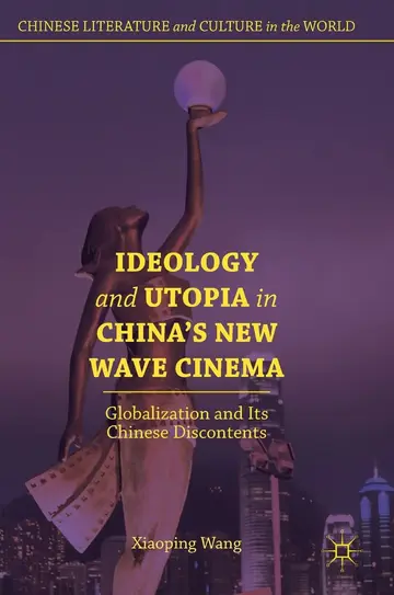 Cover of Ideology and Utopia in China's New Wave Cinema