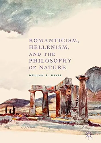 Cover of Romanticism, Hellenism, and the Philosophy of Nature