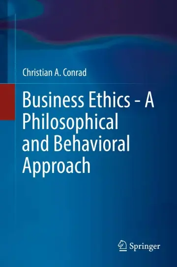 Cover of Business Ethics - A Philosophical and Behavioral Approach