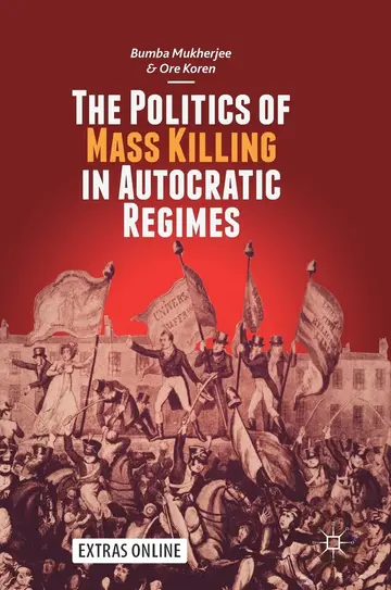 Cover of The Politics of Mass Killing in Autocratic Regimes