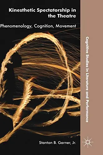 Cover of Kinesthetic Spectatorship in the Theatre
