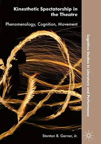 Cover of Kinesthetic Spectatorship in the Theatre