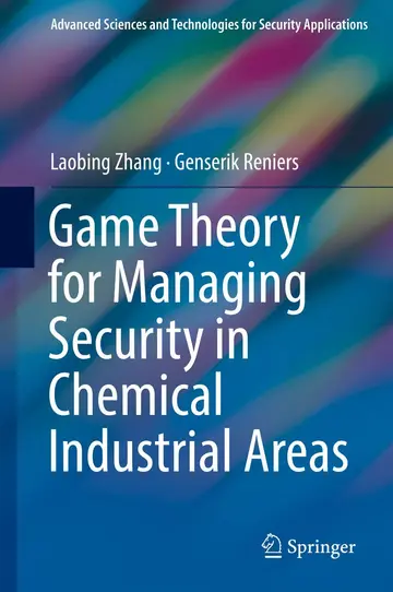 Cover of Game Theory for Managing Security in Chemical Industrial Areas