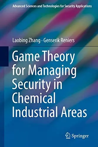 Cover of Game Theory for Managing Security in Chemical Industrial Areas