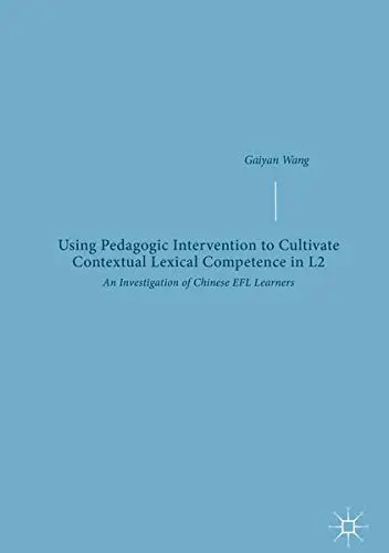 Cover of Using Pedagogic Intervention to Cultivate Contextual Lexical Competence in L2