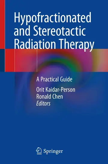 Cover of Hypofractionated and Stereotactic Radiation Therapy