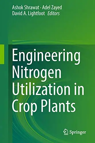 Cover of Engineering Nitrogen Utilization in Crop Plants