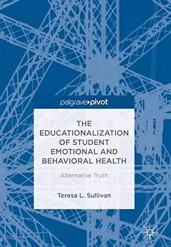 Cover of The Educationalization of Student Emotional and Behavioral Health