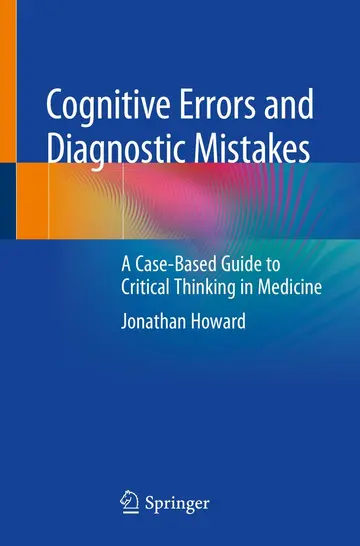 Cover of Cognitive Errors and Diagnostic Mistakes A Case Based Guide to Critical Thinking in Medicine