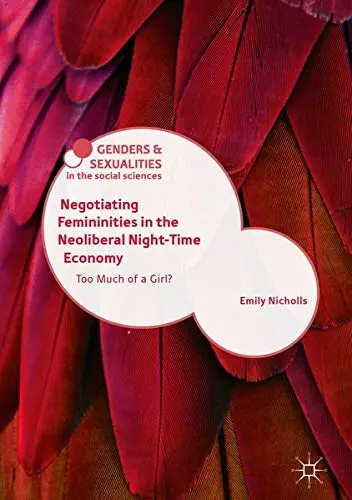 Cover of Negotiating Femininities in the Neoliberal Night-Time Economy