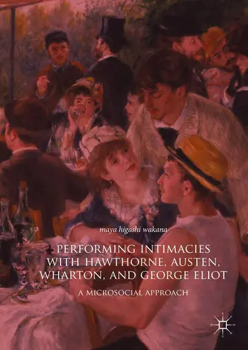 Cover of Performing Intimacies with Hawthorne, Austen, Wharton, and George Eliot
