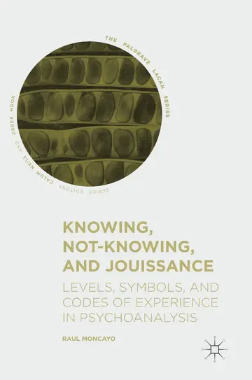 Cover of Knowing, Not-Knowing, and Jouissance