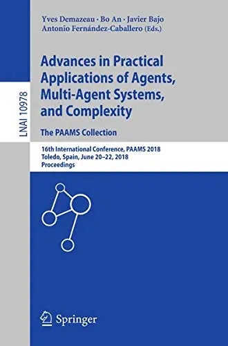 Cover of Advances in Practical Applications of Agents, Multi-Agent Systems, and Complexity