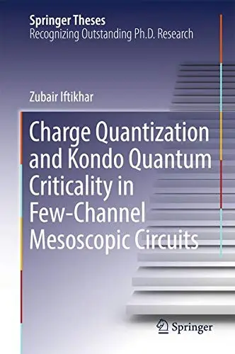 Cover of Charge Quantization and Kondo Quantum Criticality in Few-Channel Mesoscopic Circuits