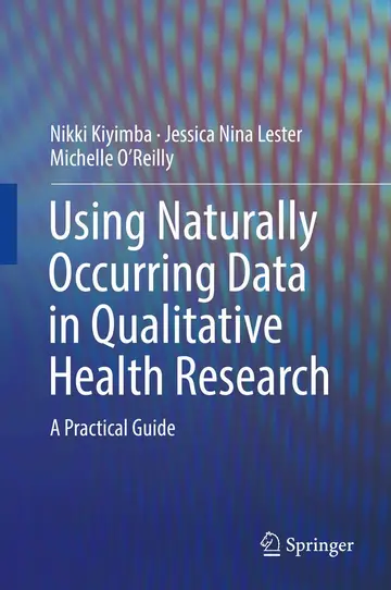 Cover of Using Naturally Occurring Data in Qualitative Health Research